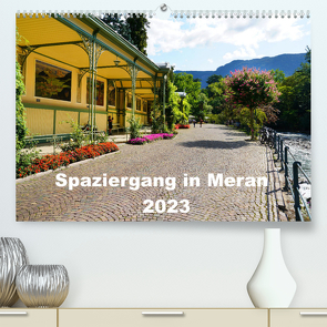 Spaziergang in Meran (Premium, hochwertiger DIN A2 Wandkalender 2023, Kunstdruck in Hochglanz) von Schmidt,  Sergej