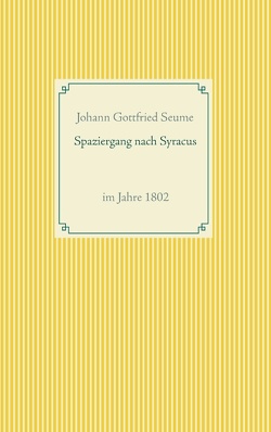 Spaziergang nach Syracus von Seume,  Johann Gottfried