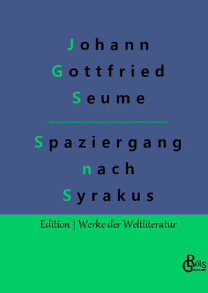 Spaziergang nach Syrakus von Gröls-Verlag,  Redaktion, Seume,  Johann Gottfried