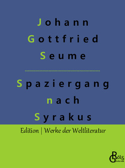 Spaziergang nach Syrakus von Gröls-Verlag,  Redaktion, Seume,  Johann Gottfried