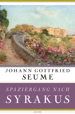 Spaziergang nach Syrakus im Jahre 1802 von Seume,  Johann Gottfried