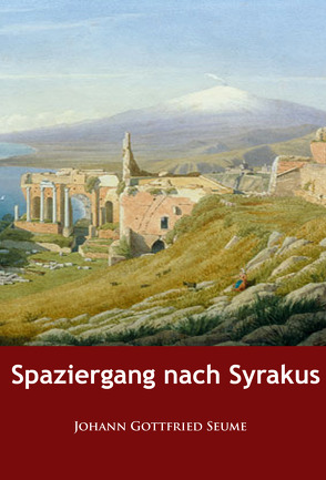 Spaziergang nach Syrakus von Seume,  Johann Gottfried