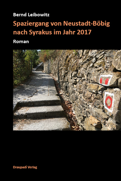 Spaziergang von Neustadt-Böbig nach Syrakus im Jahr 2017 von Leibowitz,  Bernd
