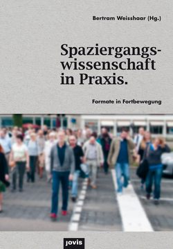 Spaziergangswissenschaft in Praxis. von Weisshaar,  Bertram