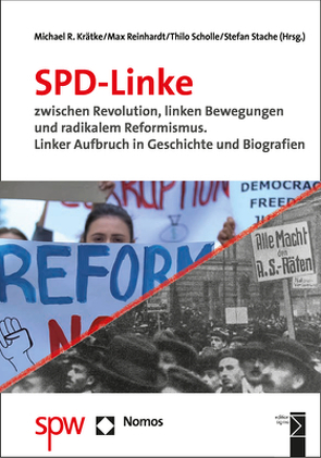 SPD-Linke zwischen Revolution, linken Bewegungen und radikalem Reformismus von Krätke,  Michael R., Reinhardt,  Max, Scholle,  Thilo, Stache,  Stefan