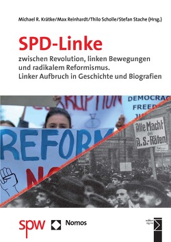SPD-Linke zwischen Revolution, linken Bewegungen und radikalem Reformismus von Max Reinhardt, Michael R. Krätke, Stefan Stache, Thilo Scholle