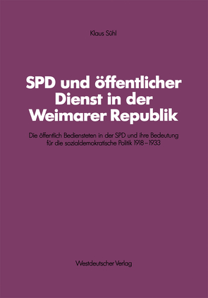 SPD und öffentlicher Dienst in der Weimarer Republik von Sühl,  Klaus