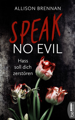 Speak No Evil – Hass soll dich zerstören von Brennan,  Allison, Schilasky,  Sabine