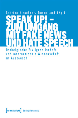 Speak Up! – Zum Umgang mit Fake News und Hate Speech von Kirschner,  Sabrina, Lask,  Tomke