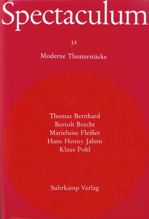 Spectaculum 32 von Bernhard,  Thomas, Brecht,  Bertolt, Fleißer,  Marieluise, Jahnn,  Hans Henny, Pohl,  Klaus
