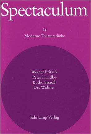 Spectaculum 64 von Fritsch,  Werner, Handke,  Peter, Strauß,  Botho, Widmer,  Urs