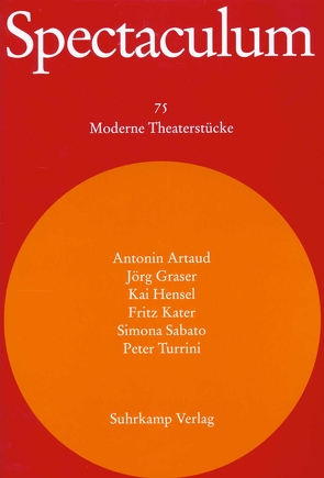 Spectaculum 75 von Artaud,  Antonin, Graser,  Jörg, Hensel,  Kai, Kater,  Fritz, Sabato,  Simona, Turrini,  Peter