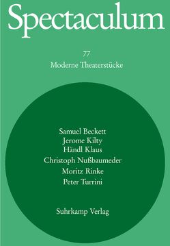 Spectaculum 77 von Beckett,  Samuel, Kilty,  Jerome, Klaus,  Händl, Nußbaumeder,  Christoph, Rinke,  Moritz, Turrini,  Peter