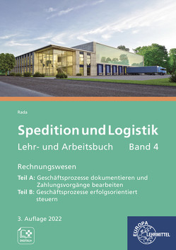 Spedition und Logistik, Lehr- und Arbeitsbuch, Band 4 von Rada,  Maria