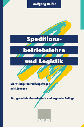 Speditionsbetriebslehre und Logistik von Oelfke,  Wolfgang