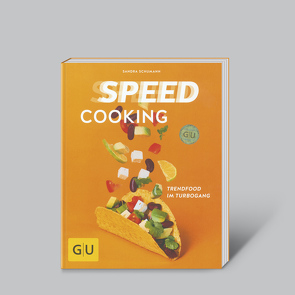 Speed Cooking: Trendfood im Turbogang von Schumann,  Sandra