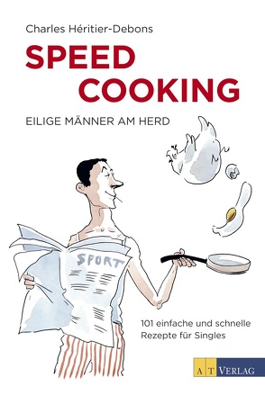Speed Cooking von Chiappa,  Giorgio, Héritier-Debons,  Charles, Mueller,  Daniel