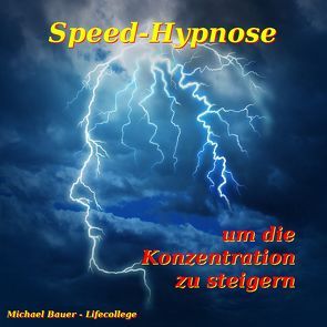 Speed-Hypnose um die Konzentration zu steigern von Bauer,  Michael