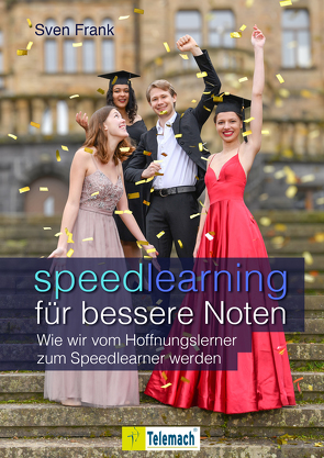 Speedlearning für bessere Noten von Frank,  Sven