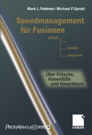 Speedmanagement für Fusionen von Feldman,  Mark L., Spratt,  Michael F.