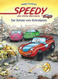 Speedy, das kleine Rennauto – Der Schatz vom Schrottplatz von Fendrich,  Nadja, Wieker,  Katharina