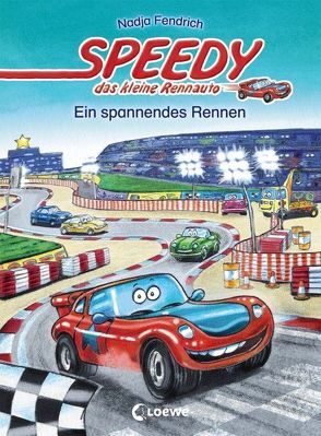 Speedy, das kleine Rennauto – Ein spannendes Rennen von Fendrich,  Nadja, Wieker,  Katharina