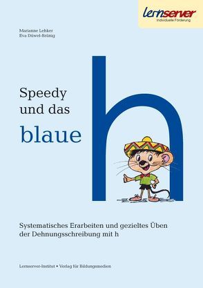 Speedy und das blaue h von Düwel-Brünig,  Eva, Lehker,  Marianne