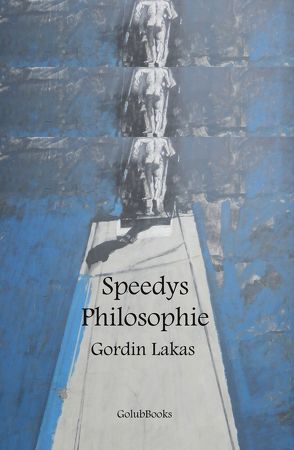 Speedys Philosophie von Lakas,  Gordin, Stevanovic,  Slavica