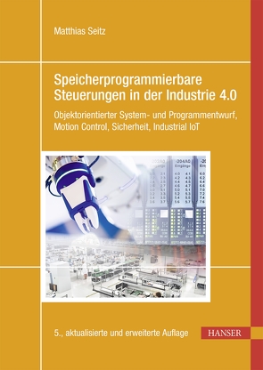 Speicherprogrammierbare Steuerungen in der Industrie 4.0 von Seitz,  Matthias