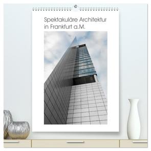 Spektakuläre Architektur in Frankfurt a.M. (hochwertiger Premium Wandkalender 2024 DIN A2 hoch), Kunstdruck in Hochglanz von Aatz,  Markus