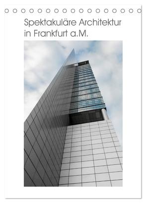 Spektakuläre Architektur in Frankfurt a.M. (Tischkalender 2024 DIN A5 hoch), CALVENDO Monatskalender von Aatz,  Markus