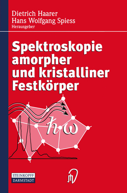 Spektroskopie amorpher und kristalliner Festkörper von Haarer,  Dietrich, Spiess,  Hans W.