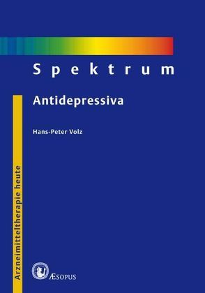 Spektrum Antidepressiva von Höse,  Annett, Volz,  Hans P