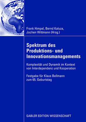 Spektrum des Produktions- und Innovationsmanagements von Himpel,  Frank, Kaluza,  Bernd, Wittmann,  Jochen