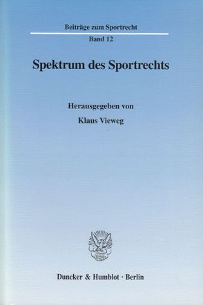 Spektrum des Sportrechts. von Vieweg,  Klaus