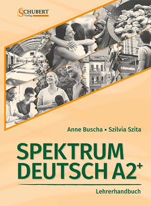 Spektrum Deutsch A2+: Lehrerhandbuch von Buscha,  Anne, Szita,  Szilvia