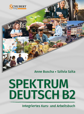 Spektrum Deutsch B2: Integriertes Kurs- und Arbeitsbuch für Deutsch als Fremdsprache von Buscha,  Anne, Szita,  Szilvia