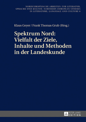 Spektrum Nord: Vielfalt der Ziele, Inhalte und Methoden in der Landeskunde von Geyer,  Klaus, Grub,  Frank Thomas