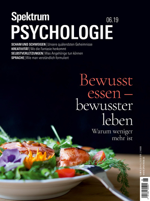 Spektrum Psychologie 6/2019 – Bewusst essen – bewusster leben
