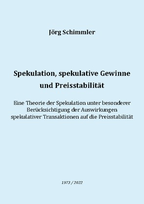 Spekulation, spekulative Gewinne und Preisstabilität von Schimmler,  Jörg