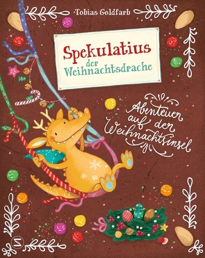 Spekulatius, der Weihnachtsdrache. Abenteuer auf der Weihnachtsinsel von Goldfarb,  Tobias, Kerwien,  Milla