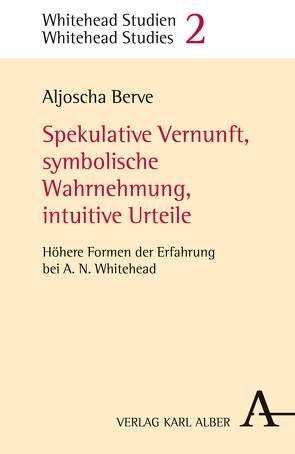 Spekulative Vernunft, symbolische Wahrnehmung, intuitive Urteile von Berve,  Aljoscha