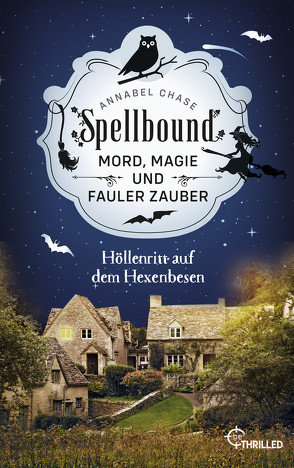 Spellbound – Höllenritt auf dem Hexenbesen von Chase,  Annabel, Gerstner,  Ulrike