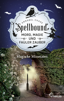Spellbound – Magische Missetaten von Chase,  Annabel, Gerstner,  Ulrike