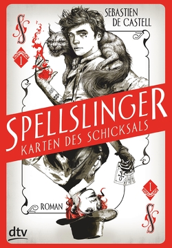 Spellslinger – Karten des Schicksals von Castell,  Sebastien de, Jung,  Gerald, Orgaß,  Katharina
