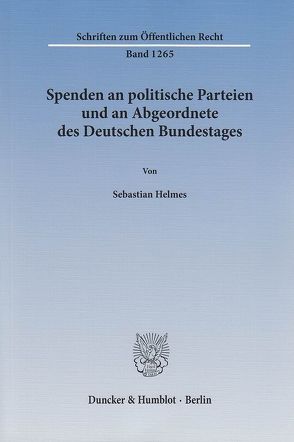 Spenden an politische Parteien und an Abgeordnete des Deutschen Bundestages. von Helmes,  Sebastian
