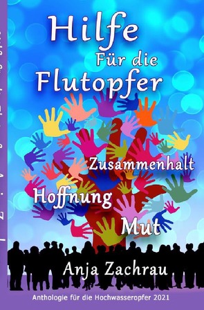 Spendenbuch-Anthologie Kurzgeschichten / Hilfe Für die Flutopfer – Band 3 von #wirschreibenfürahrweiler - Band für Aktion hilft Deutschland,  Autorengemeinschaft
