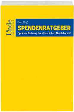 Spendenratgeber von Fahringer-Postl,  Barbara, Holzinger,  LL.M.,  Lukas, Leimstättner,  Stefanie, Marterer,  MA,  MSc,  Dominik, Pausz,  Beatrix, Schachenhofer,  MSc,  Sarah