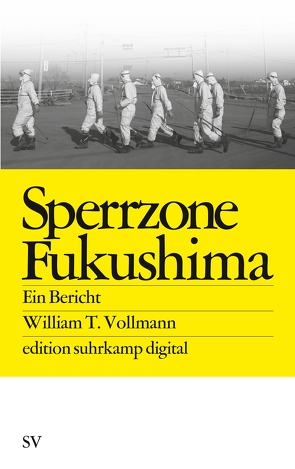 Sperrzone Fukushima es digital von Vollmann,  William T.