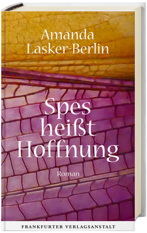 Spes heißt Hoffnung von Lasker-Berlin,  Amanda